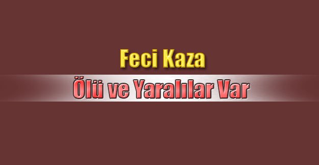 Elazığ’da Trafik Kazası: 1 Ölü, 1 Yaralı