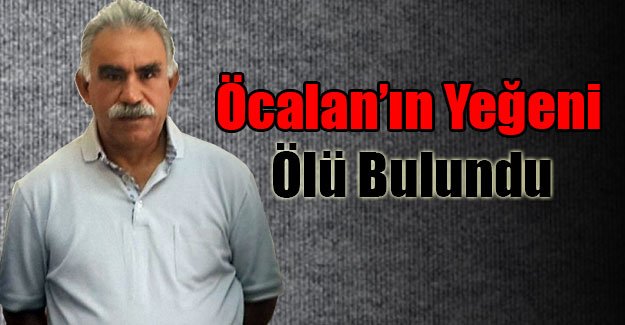 Abdullah Öcalan’ın Yeğeni Ölü Bulundu