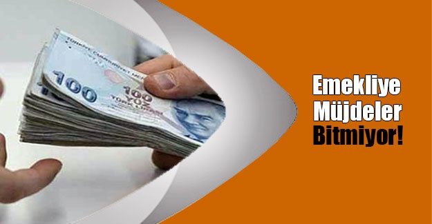 Emekliye Müjdeler Bitmiyor!