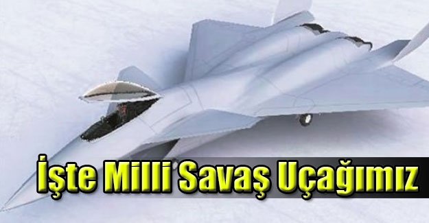 Karar Verildi! İşte Milli Savaş Uçağımız