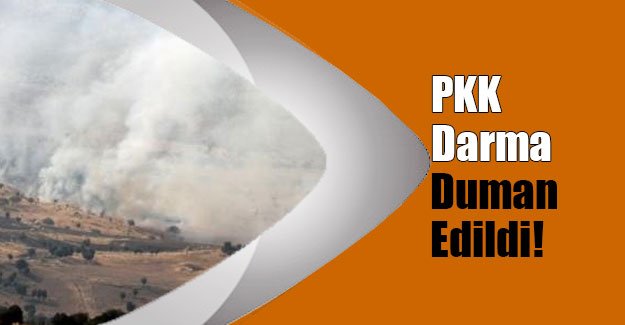 PKK Darma Duman Edildi, Onlarca Ölü Var